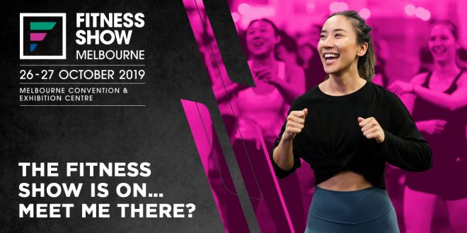 The Fitness Show - Back In Melbourne For Its 6th Year